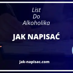 List córki do ojca alkoholika: jak napisać? Poradnik i wskazówki.