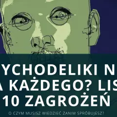 Psychodeliki: Nadzieja medycyny czy ryzyko? Pełny przewodnik