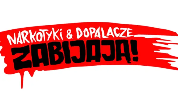 Napis "NARKOTYKI & DOPALACZE ZABIJAJĄ!" na czerwonym tle.