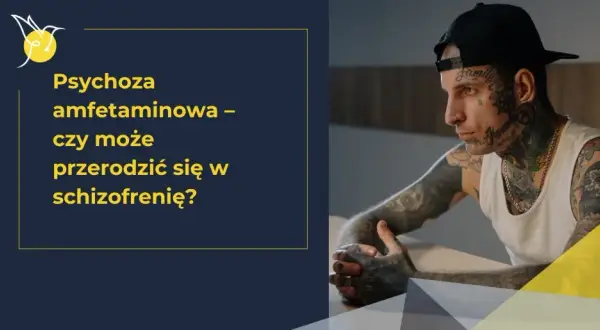 Amfetamina: psychoza, depresja i leczenie. Jak odzyskać zdrowie?